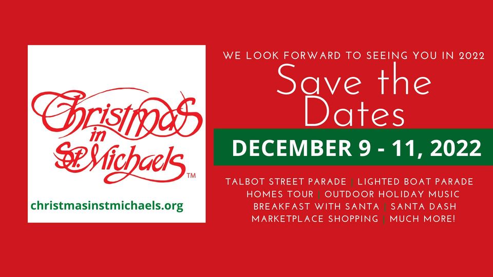 Christmas in St. Michaels (see their website for more details) The